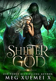 Shifter God (Meg Xuemei X.)