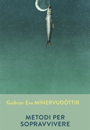 Metodi Per Sopravvivere (Guðrún Eva Mínervudóttir)