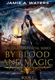By Blood and Magic (Jamie A. Waters)