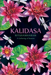 Ritusamharam: A Gathering of Seasons (Kalidasa)