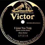 I Love You Truly - Elsie Baker