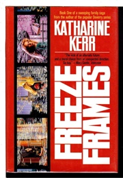Freeze Frames (Katharine Kerr)