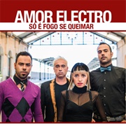 Só É Fogo Se Queimar-Amor Electro