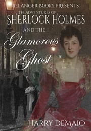 Sherlock Holmes and the Glamorous Ghost (Harry Demaio)