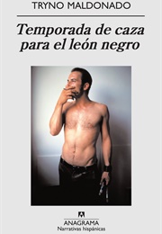 Temporada De Caza Para El León Negro (Tryno Maldonado)