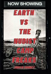 Earth vs. the Nudist Camp Freaks (Judith Sonnet)