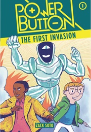 The First Invasion (Power Button #1) (Zack Soto)