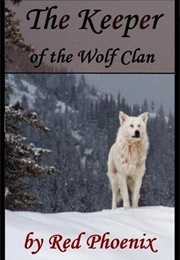 The Keeper of the Wolf Clan (Red Phoenix)