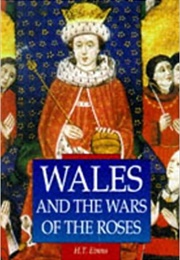 Wales and the Wars of the Roses (H. T. Evans)