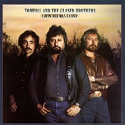 Lovin' Her Was Easier (Than Anything I'll Ever Do Again) - 	Tompall & the Glaser Brothers