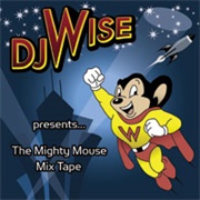 DJ Wise - The Mighty Mouse Mix Tape