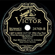 I Get a Kick Out of You - Paul Whiteman