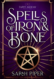 Spells of Iron & Bone (Sarah Piper)