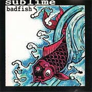 Sublime - Badfish