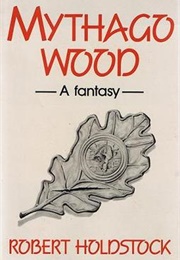 Mythago Wood (Robert Holdstock)