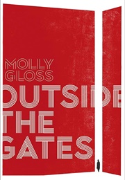 Outside the Gates (Molly Gloss)