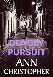Deadly Pursuit (Ann Christopher)