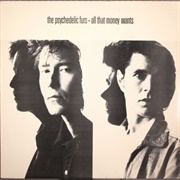 Psychedelic Furs - All That Money Wants