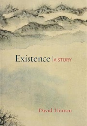 Existence: A Story (David Hinton)