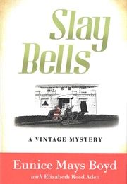 Slay Bells (Eunice Mays Boyd)