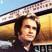 It's All in the Movies - Merle Haggard