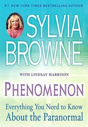Phenomenon: Everything You Need to Know About the Paranormal (Sylvia Browne & Lindsay Harrison)
