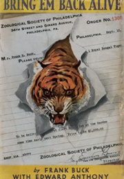 Bring 'em Back Alive (Frank Buck)