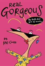 Real Gourgeous: The Truth About Body and Beauty (Kaz Cooke)