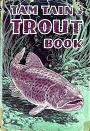 Tam Tain's Trout Book (Tam Tain)