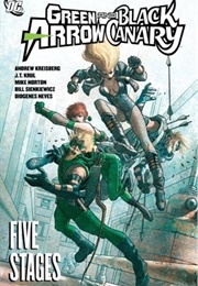 Green Arrow and Black Canary Vol. 6: Five Stages (Andrew Kreisberg)