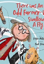 There Was an Odd Farmer Who Swallowed a Fly (Peter Millett)