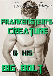 Frankenstein's Creature and His Big Bolt (Josephine Bayer)