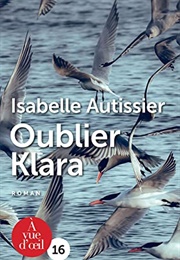 Oublier Klara (Isabelle Autissier)