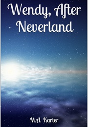 Wendy, After Neverland (M.A. Karter)