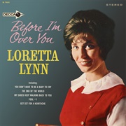 Before I'm Over You (Loretta Lynn, 1964)
