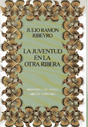 La Juventud En La Otra Ribera (Juan Ramón Ribeyro)