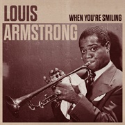 When You're Smiling - 	Louis Armstrong