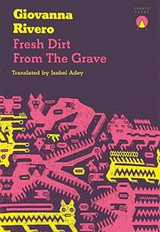 Fresh Dirt From the Grave (Giovanna Rivero)