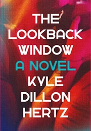 The Lookback Window (Kyle Dillon Hertz)