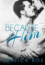 Because of Him (Jessica Roe)