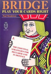 Bridge Play Your Cards Right (Paul Mendelson)