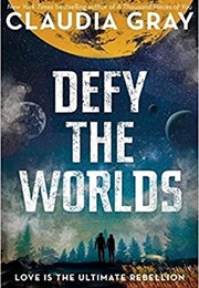 Defy the Worlds (Claudia Gray)