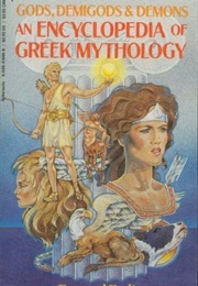 Gods, Demigods & Demons: An Encyclopedia of Greek Mythology (Bernard Evslin)