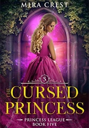 The Cursed Princess (Mira Crest)