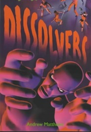 Dissolvers (Andrew Matthews)