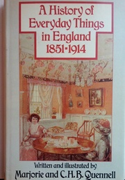 A History of Everyday Things in England 1851-1914 (Marjorie and C.H.B. Quennell)