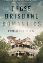Those Brisbane Romantics (Danielle De Valera)