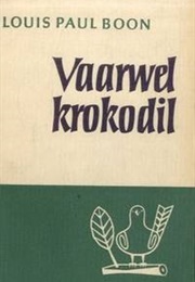 Vaarwel Krokodil of De Prijslijst Van Het Geluk Een Groteske (Louis Paul Boon)