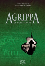 Agrippa - Le Puits Sacré (Mario Rossignol & Jean-Pierre Ste-Marie)