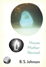 House Mother Normal (B.S. Johnson)